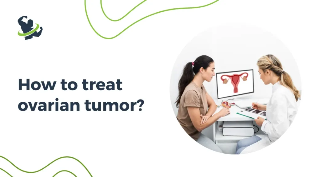 How to treat ovarian tumor?