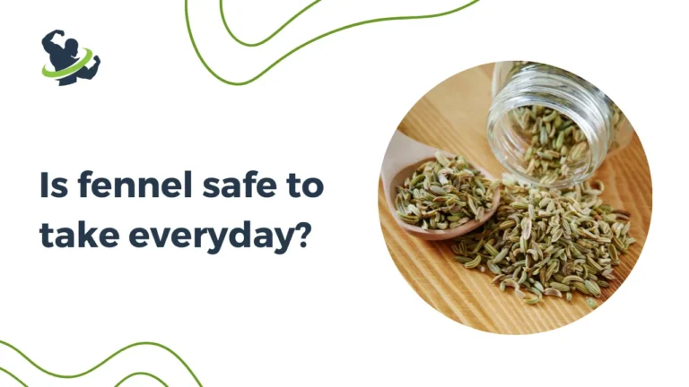 Is fennel safe to take everyday?