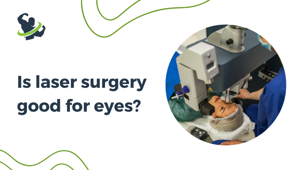 Is laser surgery good for eyes?