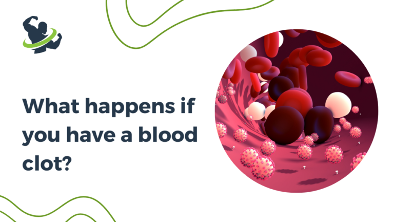 What happens if you have a blood clot?